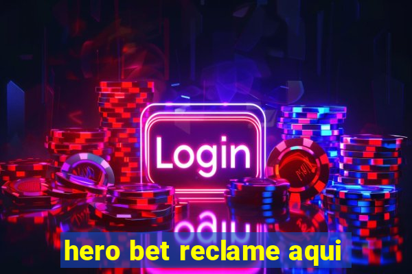 hero bet reclame aqui